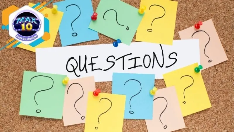 MAX10 – Nhà Cái Cá Cược Thể Thao, Đăng Ký MAX10 Nhận 88K Mới Nhất 2026 29 Câu hỏi thường gặp (FAQ)