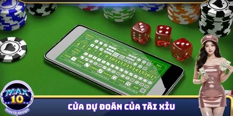 Các cửa dự đoán có trong Tài Xỉu MAX10