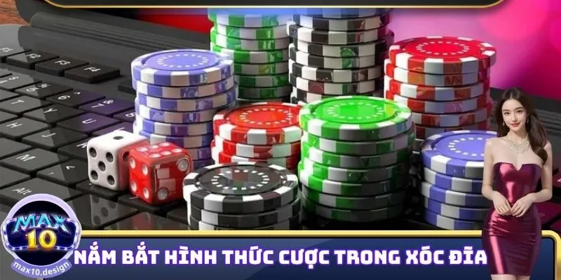 Nắm bắt hình thức đặt cược có trong ván game